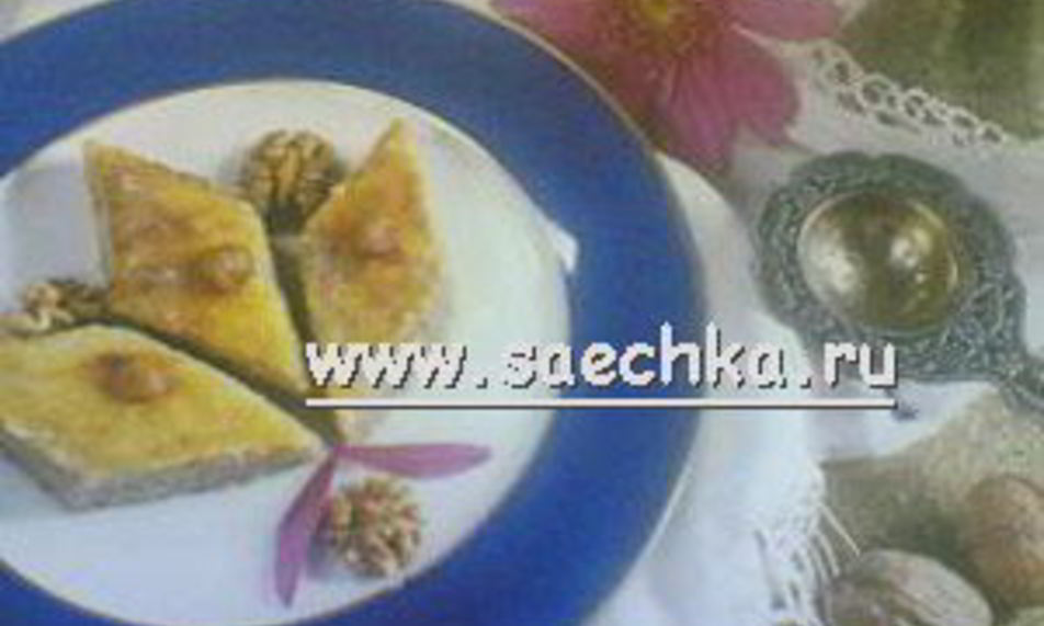 Рецепт бакинская пахлава, восточные сладости